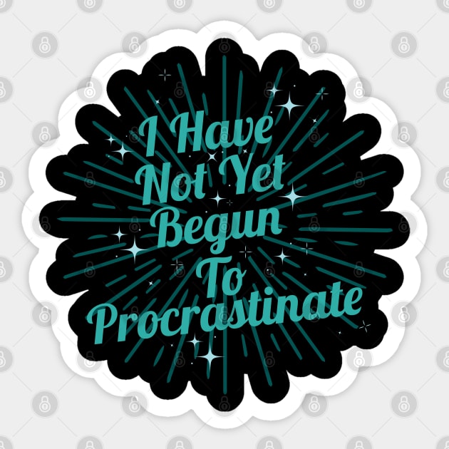 Procrastinate Novelty Sticker by Geminiguys